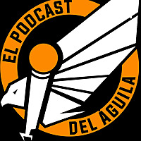 El podcast del Aguila