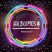 *Hablemos Podcast