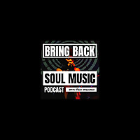 Bring Back Soul Music Podcast
