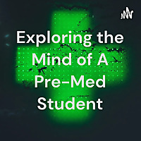 Exploring the Mind of A Pre-Med Student