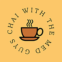 Chai With The Med Guys