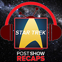 Star Trek: Discovery - The Post Show Recap & Favorite Trek Episode Recaps