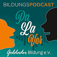 Goldader Bildung e.V. Bildungs-Podcast Pa La Ver