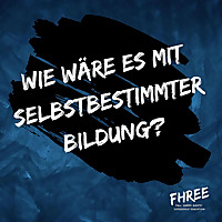 Wie wäre es mit Selbstbestimmter Bildung?
