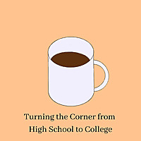 Turning the Corner from High School to College