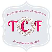 Traditional Catholic Femininity Blog