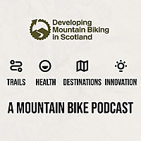 Developing Mountain Biking in Scotland Podcast