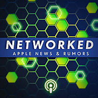 NETWORKED: Apple News & Rumors