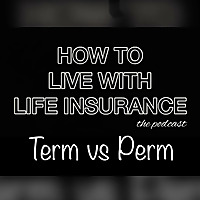 How To Live With Life Insurance