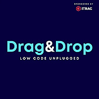 Drag & Drop: Low Code Unplugged