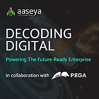 Decoding Digital: Powering The Future-Ready Enterprise