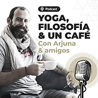 Yoga, Filosofía y un Café con Arjuna.