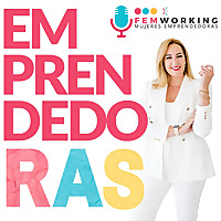 Mujeres Emprendedoras - El Podcast de FEMWorking con Isabel Santiandreu