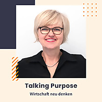 Talking Purpose - Wirtschaft neu denken