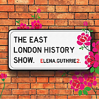 The East London History Show