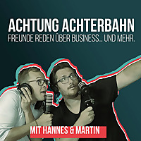 Achtung Achterbahn - Business & Freunde Talk