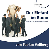 Der Elefant im Raum Vertrieb für Unternehmenslenker