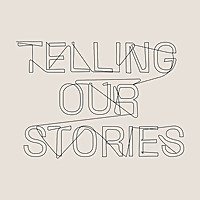 Telling Our Stories - Erzählte Geschichte