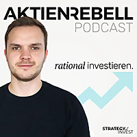Aktienrebell - Rational anlegen & Vermögen aufbauen