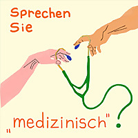 Sprechen Sie 'medizinisch'?