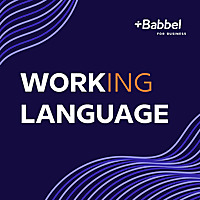 Working Language Der HR Podcast über Kommunikation in der Arbeitswelt
