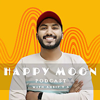Happy Moon | Malayalam Podcast