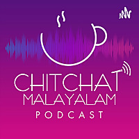 Chitchat Malayalam Podcast