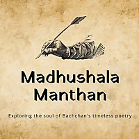 The Madhushala Podcast: exploring the soul of Bachchan&#39;s poetry