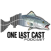 One Last Cast Podcast