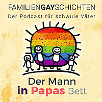 FamilienGAYschichten - Der Mann in Papas Bett