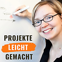 Projekte leicht gemacht Projektmanagement-Podcast für pragmatische Macher Projekte leicht gemacht Projektmanagement-Podcast für pragmatische Macher