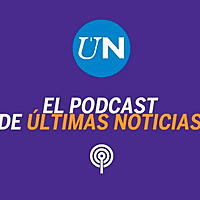 El podcast de Últimas Noticias