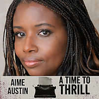 A Time to Thrill - Conversations with AIME AUSTIN Crime Fiction Author