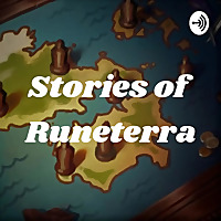 Stories of Runeterra: A League of Legends Lore Podcast
