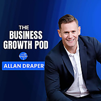 The Business Growth Pod with Allan Draper