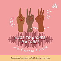Rags to Riches, B*tches