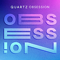 Quartz Obsession