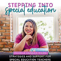 STEPPING INTO SPECIAL EDUCATION, Special Education, SPED, Special Ed, Students with Disabilities, Cl