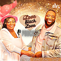 iLove BlackLove Podcast