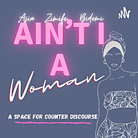 Ain't I A Woman Podcast