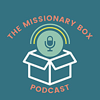 The Missionary Box Podcast