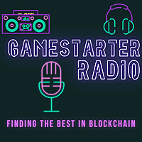 Gamestarter Radio: Finding the Best in Blockchain