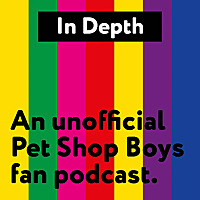 In Depth Pet Shop Boys Podcast