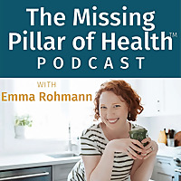 The Missing Pillar of Health Podcast