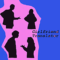Girlfriend Translator