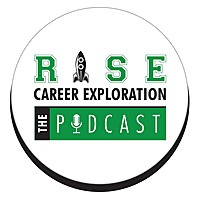 Rise Career Exploration: The Podcast