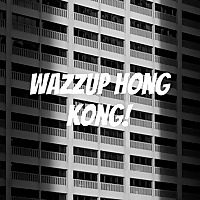 Wazzup Hong Kong!