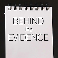 Behind the Evidence