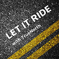 Let It Ride with TrueNorth