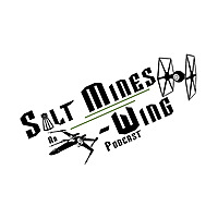 The Salt Mines X-wing Podcast